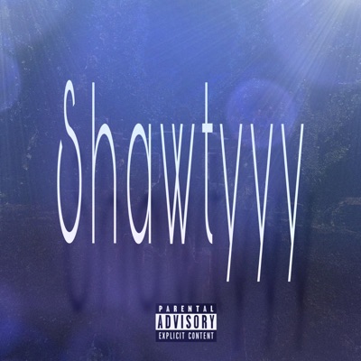 Shawtyyy - Single