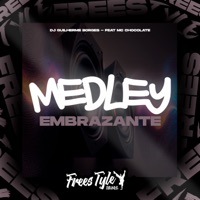 Medley Embrazante (feat. MC Chocolate) - Single - DJ GUILHERME BORGES & FreesTyle Sounds