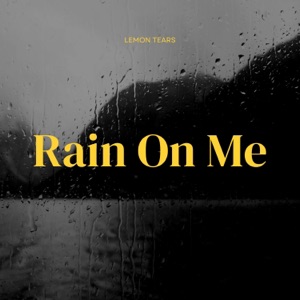 rain on me