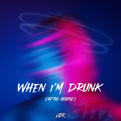 When I'm Drunk (feat. StillALIVE) [AFRO HOUSE] - Single