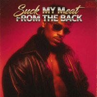 Suck My Meat From The Back - Single - King Willonius