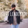 SANS LENDEMAIN
