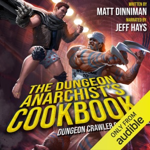 The Dungeon Anarchist's Cookbook: Dungeon Crawler Carl, Book 3 (Unabridged)