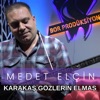 Karakaş Gözlerin Elmas (feat. Medet Elçin) - Single