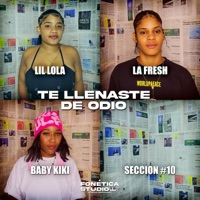 Te Llenaste De Odio (feat. Lil Lola, La Fresh & Baby Kiki) - Single - Fonetica Studio