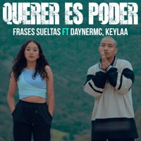 Querer Es Poder (feat. DaynerMC & Keylaa) - Single - Frases Sueltas