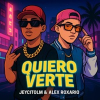 Quiero Verte - Single - JeycitoLM & Alex Roxario