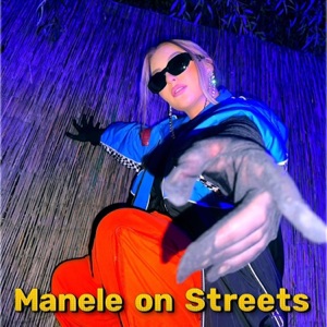 Manele on Streets (feat. XZIIE) - Single