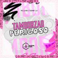 Tamborzão Perigoso - Single - DJHEY LK, MC LKZN & Crystal Music Brasil