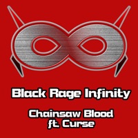 Chainsaw Blood (feat. Curserino) [Tv Length] - Single - Black Rage Infinity