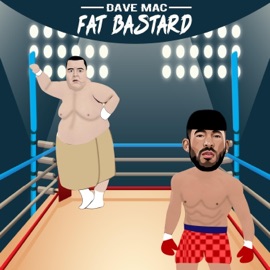 Fat Bastard Dave Mac