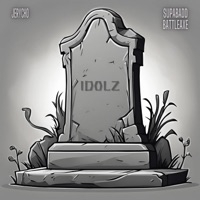 Idols in the Ground - Single - Jerycho & Supabadd BattleAxe