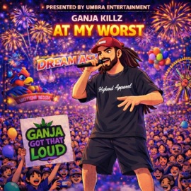AT MY WORST Ganja Killz