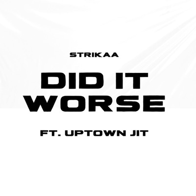 Did It Worse (feat. Uptown Jit) - Single
