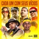 Cada um Com Seus Vicios feat DJ JL DO TP Mc Mika Mc Anjim Single