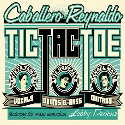 Listen to Tic Tac Toe by Caballero Reynaldo