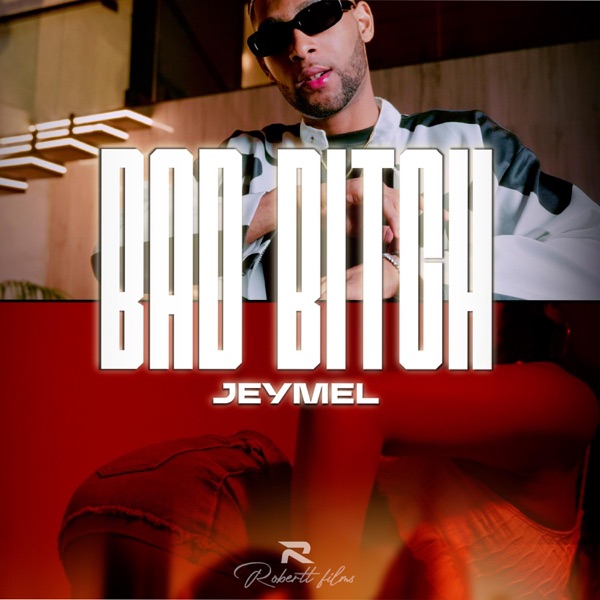 Bad Bitch (feat. Jeymel)