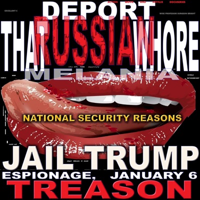 Action Movie and Netflix DocuSeries Deport That Whore Call Girl Hooker and Russian Prostitute Melania National Security Reasons Convict and Jail Donald Trump for Espionage January 6 and Treason (feat. MNM, CARBI D, CATZILLA & RAP GAMES BEST) [Radio Edit] - Single