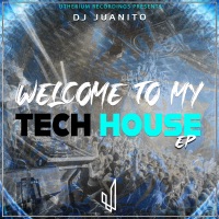 Welcome to My TECH House EP - DJ Juanito