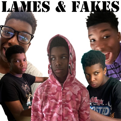 Lames & Fakes