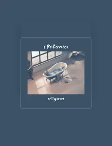 Dengarkan I Botanici, tonton video musik, baca bio, lihat tanggal tur & lainnya!