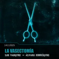 La Vasectomia — LOS VASQUEZ & ALVARO HENRIQUEZ