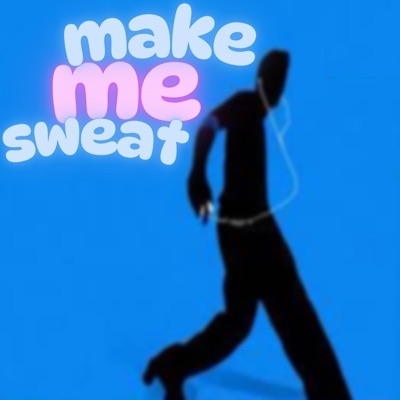 make me sweat - Single