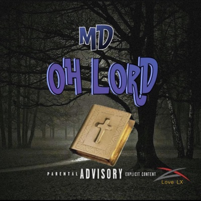 Oh Lord (feat. Official MD) - Single