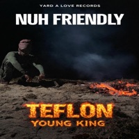 Nuh Friendly - Single - Teflon Young King