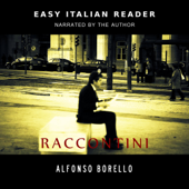 Audiobook cover for Raccontini - Easy Italian Reader (Italian Edition) (Unabridged) by Alfonso Borello