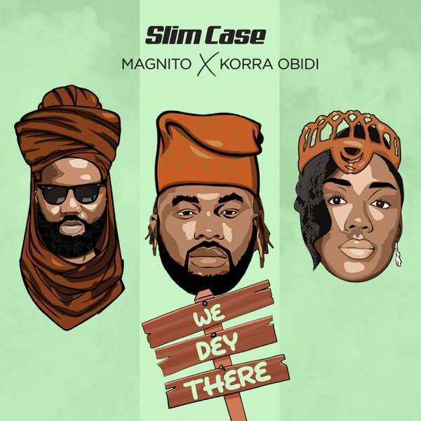 We Dey There - Single