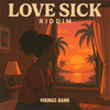 Love Sick Riddim - EP - Vikings Band