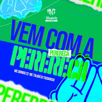 Vem Com a Perereca (feat. MC Gringo 22 & MC Talibã) - Single