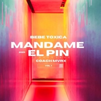 Mandame El Pin (feat. Coach Mvrx) - Single - Bebe Toxica