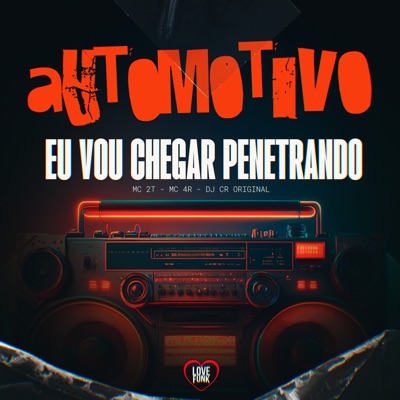 Automotivo Eu Vou Chegar Penetrando - Single