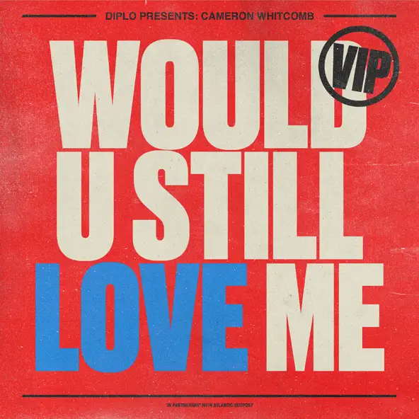Diplo & Cameron Whitcomb – Would U Still Love Me – VIP – Single (2026)