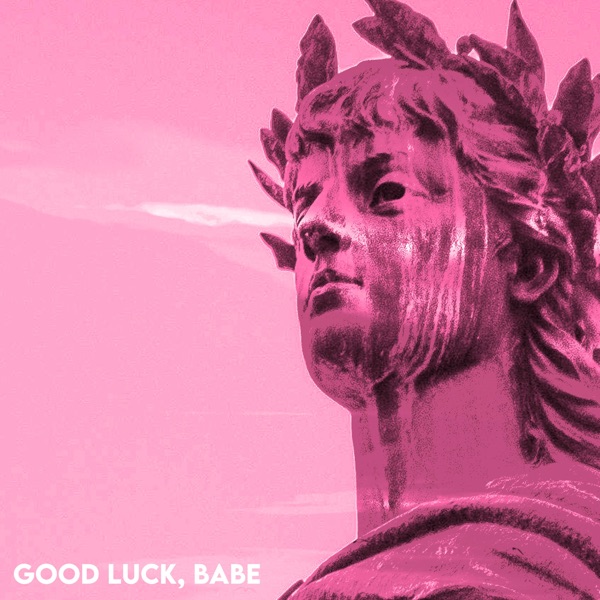 Good Luck, Babe! (feat. CeLilly)