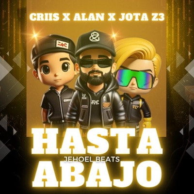Hasta abajo (feat. Alan El Nene, Jota Z3 & Jehoel Beats) - Single