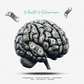 Mente Milionária (feat. MC Kbça & Mc Tiago VS) Chiquinho Ch, Mc Bó do Catarina & Max Pontes