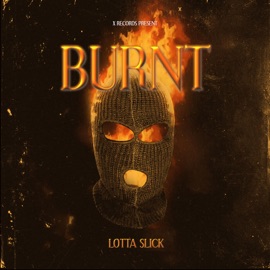 Burnt Lotta Slick