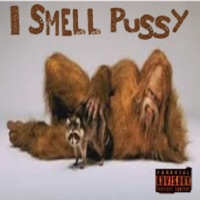 I Smell P***y - Single - Sqatch