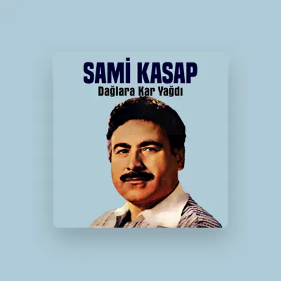 Listen to Sami Kasap, watch music videos, read bio, see tour dates & more!