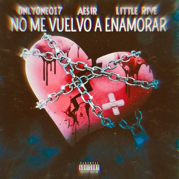 NO ME VUELVO A ENAMORAR (feat. OnlyOne017 & Little Rive)