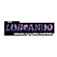Lukeando (feat. Skill Martinez) - Single - Gerard Lp