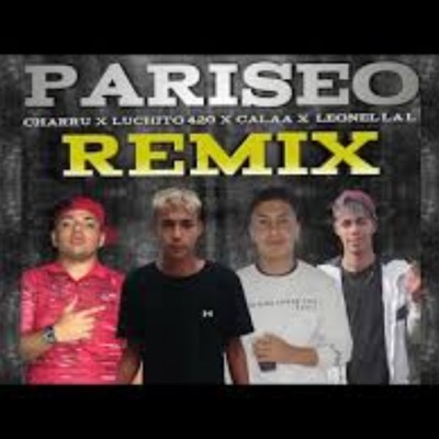 Pariseo (feat. Calaa, Luchito 420 & Leonel La L) [Remix] - Single