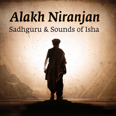 Alakh Niranjan (feat. Sadhguru & Ram Miriyala) - Single