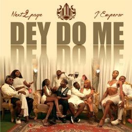 Dey Do Me (feat. J'Emperor) Next2Page