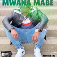 mwana mabe - Single - Freshkidxoc