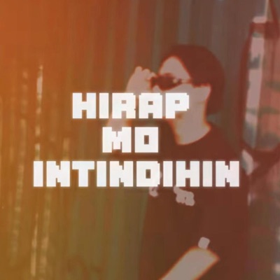 HIRAP MO INTINDIHIN - Single