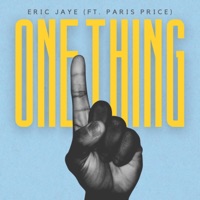 One Thing (feat. Paris Price) - Single - Eric Jaye